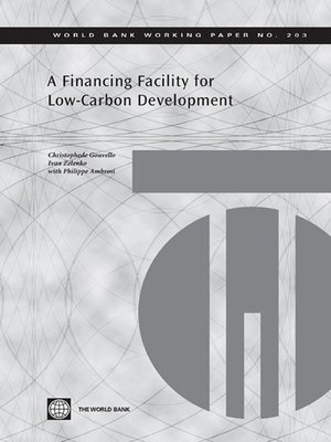 cover image of A Financing Facility for Low-Carbon Development in Developing Countries